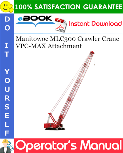 Manitowoc MLC300 Crawler Crane VPC-MAX Attachment Operator's Manual