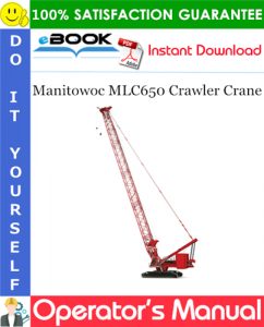 Manitowoc MLC650 Crawler Crane Operator's Manual