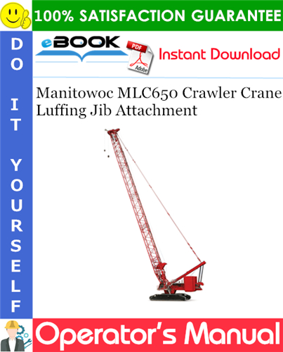 Manitowoc MLC650 Crawler Crane Luffing Jib Attachment Operator's Manual