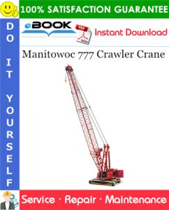 Manitowoc 777 Crawler Crane Service Repair Manual