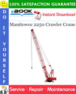 Manitowoc 2250 Crawler Crane Service Repair Manual