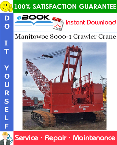 Manitowoc 8000-1 Crawler Crane Service Repair Manual
