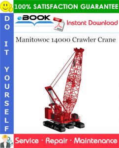 Manitowoc 14000 Crawler Crane Service Repair Manual