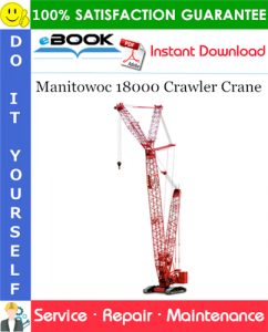 Manitowoc 18000 Crawler Crane Service Repair Manual