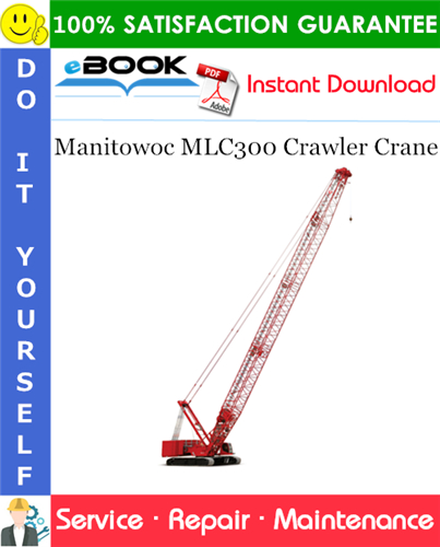 Manitowoc MLC300 Crawler Crane Service Repair Manual