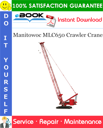 Manitowoc MLC650 Crawler Crane Service Repair Manual