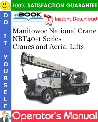 Manitowoc National Crane NBT40-1 Series Cranes and Aerial Lifts Operator's Manual