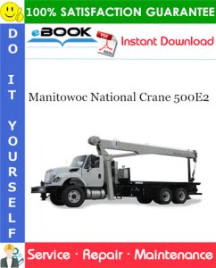 Manitowoc National Crane 500E2 Service Repair Manual