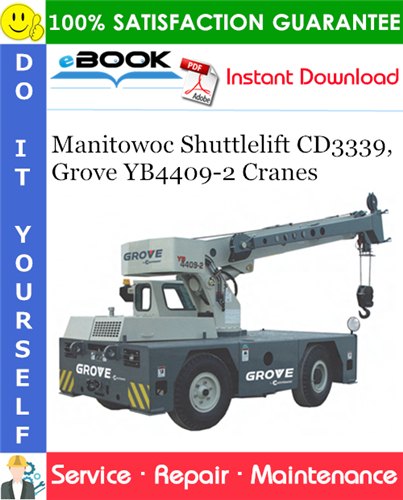 Manitowoc Shuttlelift CD3339, Grove YB4409-2 Cranes Service Repair Manual