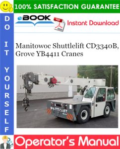 Manitowoc Shuttlelift CD3340B, Grove YB4411 Cranes Operator's Manual