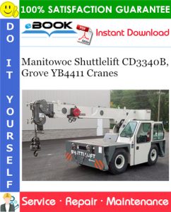 Manitowoc Shuttlelift CD3340B, Grove YB4411 Cranes Service Repair Manual