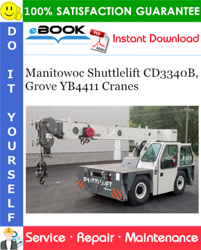 Manitowoc Shuttlelift CD3340B, Grove YB4411 Cranes Service Repair Manual