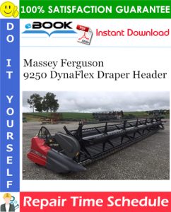 Massey Ferguson 9250 DynaFlex Draper Header Repair Time Schedule Manual