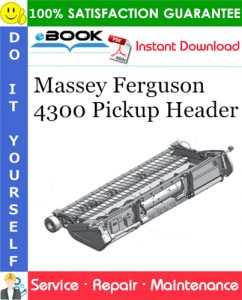 Massey Ferguson 4300 Pickup Header Service Repair Manual