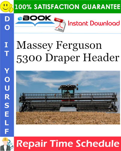 Massey Ferguson 5300 Draper Header Repair Time Schedule Manual