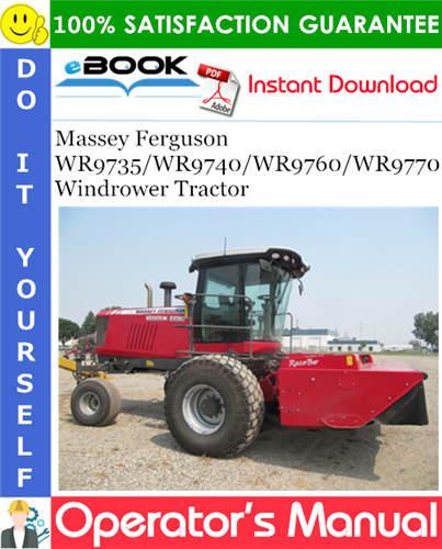 Massey Ferguson WR9735/WR9740/WR9760/WR9770 Windrower Tractor Operator's Manual