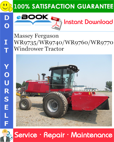 Massey Ferguson WR9735/WR9740/WR9760/WR9770 Windrower Tractor Service Repair Manual