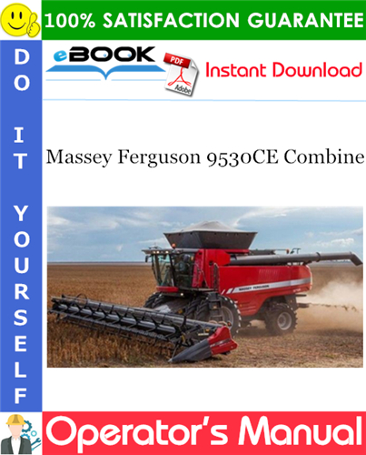 Massey Ferguson 9530CE Combine Operator's Manual