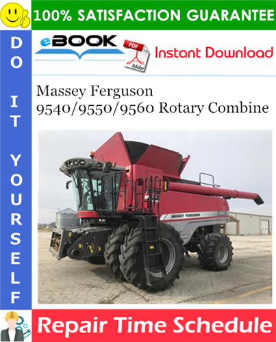 Massey Ferguson 9540/9550/9560 Rotary Combine Repair Time Schedule Manual