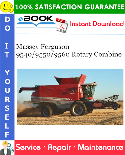 Massey Ferguson 9540/9550/9560 Rotary Combine Service Repair Manual