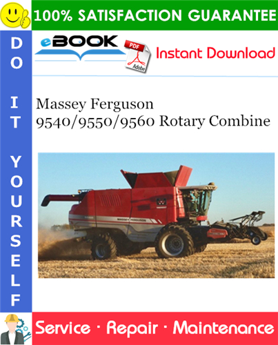 Massey Ferguson 9540/9550/9560 Rotary Combine Service Repair Manual
