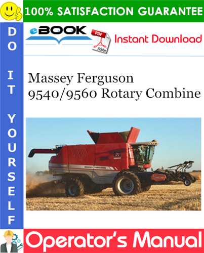 Massey Ferguson 9540/9560 Rotary Combine Operator's Manual