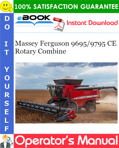 Massey Ferguson 9695/9795 CE Rotary Combine Operator's Manual