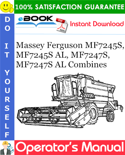 Massey Ferguson MF7245S, MF7245S AL, MF7247S, MF7247S AL Combines Operator's Manual