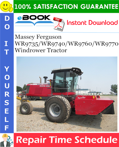 Massey Ferguson WR9735/WR9740/WR9760/WR9770 Windrower Tractor Repair Time Schedule Manual
