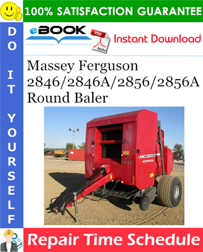 Massey Ferguson 2846/2846A/2856/2856A Round Baler Repair Time Schedule Manual