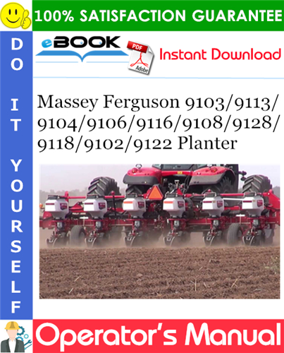 Massey Ferguson 9103/9113/9104/9106/9116/9108/9128/9118/9102/9122 Planter Operator's Manual