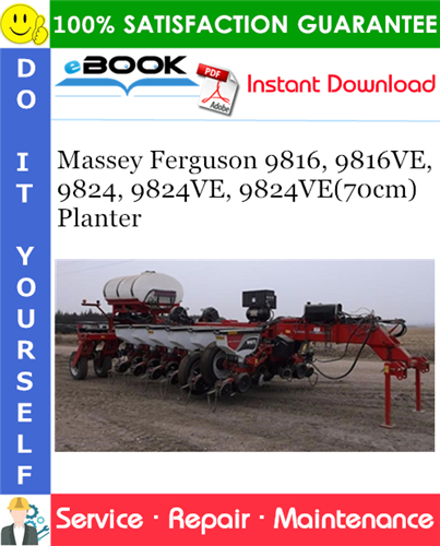 Massey Ferguson 9816, 9816VE, 9824, 9824VE, 9824VE(70cm) Planter Service Repair Manual