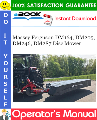 Massey Ferguson DM164, DM205, DM246, DM287 Disc Mower Operator's Manual