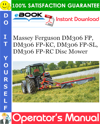 Massey Ferguson DM306 FP, DM306 FP-KC, DM306 FP-SL, DM306 FP-RC Disc Mower Operator's Manual