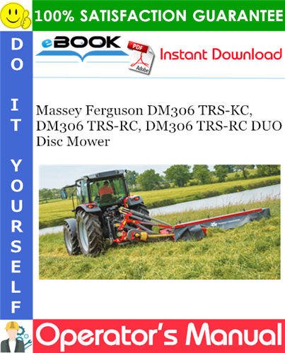 Massey Ferguson DM306 TRS-KC, DM306 TRS-RC, DM306 TRS-RC DUO Disc Mower Operator's Manual