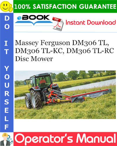 Massey Ferguson DM306 TL, DM306 TL-KC, DM306 TL-RC Disc Mower Operator's Manual