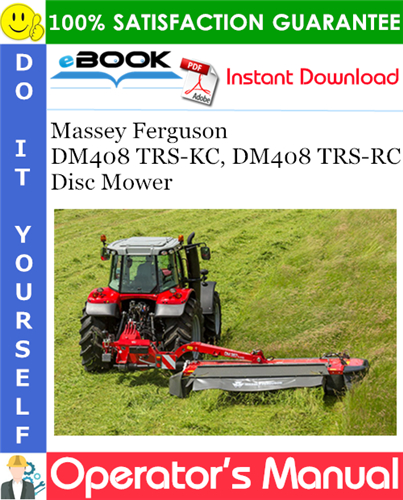 Massey Ferguson DM408 TRS-KC, DM408 TRS-RC Disc Mower Operator's Manual
