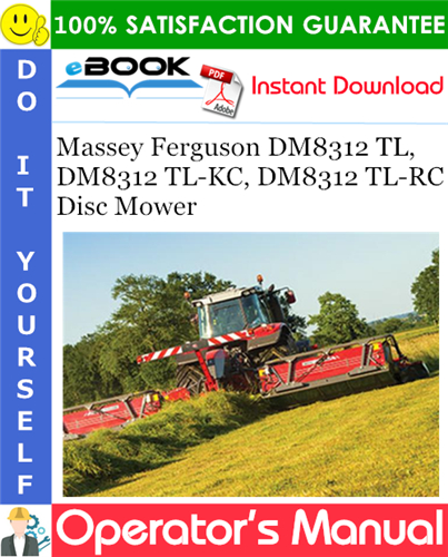 Massey Ferguson DM8312 TL, DM8312 TL-KC, DM8312 TL-RC Disc Mower Operator's Manual