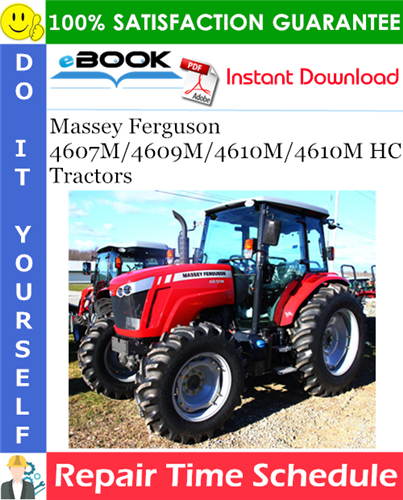 Massey Ferguson 4607M/4609M/4610M/4610M HC Tractors Repair Time Schedule Manual