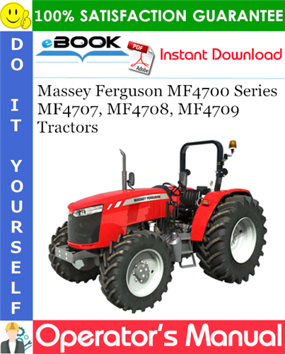 Massey Ferguson MF4700 Series MF4707, MF4708, MF4709 Tractors Operator's Manual
