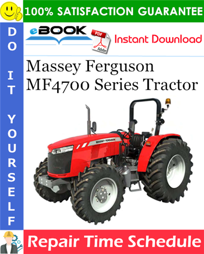 Massey Ferguson MF4700 Series Tractor Repair Time Schedule Manual