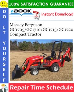 Massey Ferguson GC1705/GC1710/GC1715/GC1720 Compact Tractor Repair Time Schedule Manual