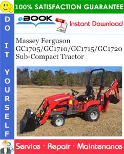 Massey Ferguson GC1705/GC1710/GC1715/GC1720 Sub-Compact Tractor Service Repair Manual