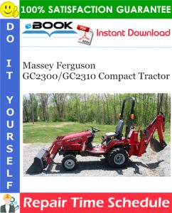 Massey Ferguson GC2300/GC2310 Compact Tractor Repair Time Schedule Manual