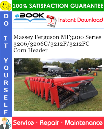 Massey Ferguson MF3200 Series 3206/3206C/3212F/3212FC Corn Header Service Repair Manual