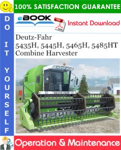 Deutz-Fahr 5435H, 5445H, 5465H, 5485HT Combine Harvester Operation & Maintenance Manual