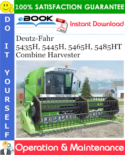 Deutz-Fahr 5435H, 5445H, 5465H, 5485HT Combine Harvester Operation & Maintenance Manual