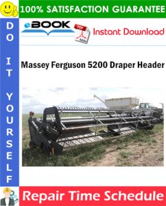 Massey Ferguson 5200 Draper Header Repair Time Schedule Manual