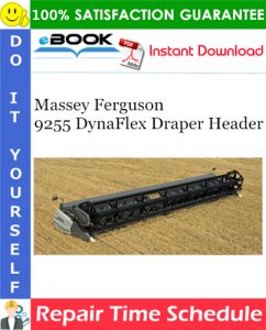 Massey Ferguson 9255 DynaFlex Draper Header Repair Time Schedule Manual