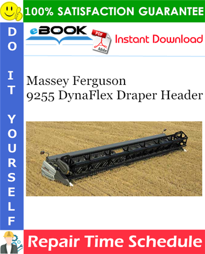 Massey Ferguson 9255 DynaFlex Draper Header Repair Time Schedule Manual